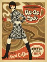 Vintage, Go Go Mojo Coffee, Feeln' Groovy Since 1964 by Al Joeand
